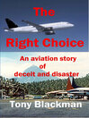 The Right Choice (eBook): An Aviation Story of Deceit and Disaster